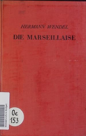 Bild des Verkufers fr Die Marseillaise. Biographie einer Hymne. zum Verkauf von Antiquariat Bookfarm