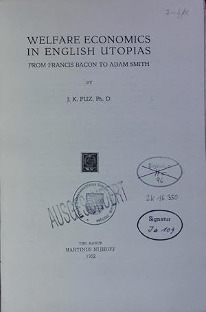 Image du vendeur pour Welfare economics in English utopias from Francis Bacon to Adam Smith. mis en vente par Antiquariat Bookfarm