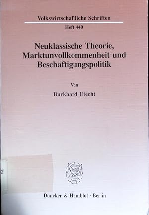 Seller image for Neuklassische Theorie, Marktunvollkommenheit und Beschftigungspolitik. for sale by Antiquariat Bookfarm