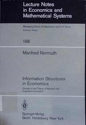 Immagine del venditore per Information structures in economics. Studies in the theory of markets with imperfect information. venduto da Antiquariat Bookfarm