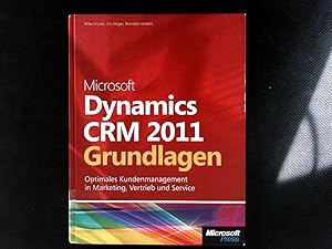 Bild des Verkufers fr Microsoft Dynamics CRM 2011 - Grundlagen : opitmales Kundenmanagement in Marketing, Vertrieb und Service. zum Verkauf von Antiquariat Bookfarm