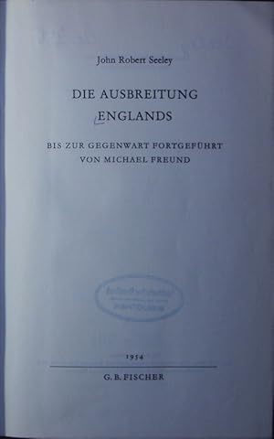 Seller image for Die Ausbreitung Englands. Bis zur Gegenwart fortgefhrt. for sale by Antiquariat Bookfarm