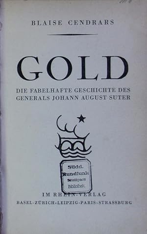 Bild des Verkufers fr Gold. Die fabelhafte Geschichte des Generals Johann August Suter. zum Verkauf von Antiquariat Bookfarm