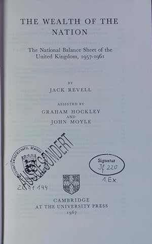 Bild des Verkufers fr The Wealth of the nation. The national balance sheet of the United Kingdom, 1957 - 1961. zum Verkauf von Antiquariat Bookfarm