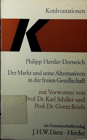 Immagine del venditore per Der Markt und seine Alternativen in der freien Gesellschaft. konomische Theorie des Pluralismus. venduto da Antiquariat Bookfarm