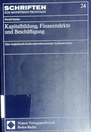 Seller image for Kapitalbildung, Finanzmrkte und Beschftigung. Eine vergleichende Studie makrokonomischer Analysekonzepte. for sale by Antiquariat Bookfarm