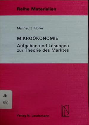 Imagen del vendedor de Mikrooekonomie. Aufgaben mit Loesungen zur Theorie des Marktes. a la venta por Antiquariat Bookfarm