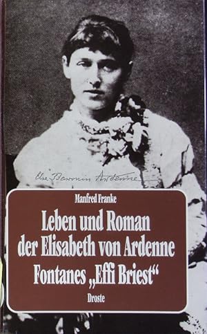 Bild des Verkufers fr Leben und Roman der Elisabeth von Ardenne - Fontanes " Effi Briest ". zum Verkauf von Antiquariat Bookfarm
