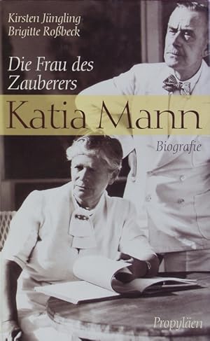 Bild des Verkufers fr Katia Mann. Die Frau des Zauberers ; Biografie. zum Verkauf von Antiquariat Bookfarm