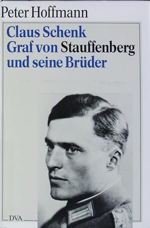 Seller image for Claus Schenk Graf von Stauffenberg und seine Brder. for sale by Antiquariat Bookfarm
