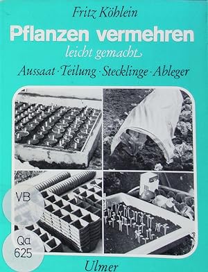 Seller image for Pflanzen vermehren leicht gemacht. Aussaat, Teilung, Stecklinge, Ableger. for sale by Antiquariat Bookfarm