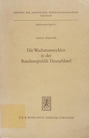 Imagen del vendedor de Die Wachstumszyklen in der Bundesrepublik Deutschland. Eine komparativ-dynamische Komponentenanalyse fr die Jahre 1951 - 1970 mit 155 Tab. a la venta por Antiquariat Bookfarm