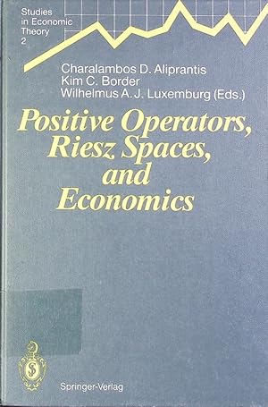 Seller image for Positive operators, Riesz spaces, and economics. Proceedings of a conference at Caltech, Pasadena, California, April 16 - 20, 1990. for sale by Antiquariat Bookfarm