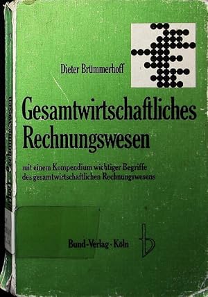 Imagen del vendedor de Gesamtwirtschaftliches Rechnungswesen. Eine problemorientierte Einfhrung mit einem Kompendium wichtiger Begriffe des gesamtwirtschaftlichen Rechnungswesens. a la venta por Antiquariat Bookfarm