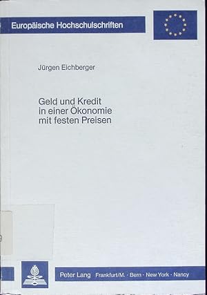 Seller image for Geld und Kredit in einer konomie mit festen Preisen. E. mikrooekonom. Beitr. zur keynesianischen Unterbeschaeftigungstheorie. for sale by Antiquariat Bookfarm