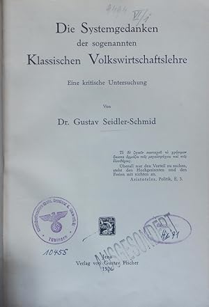 Bild des Verkufers fr Die Systemgedanken der sogenannten klassischen Volkswirtschaftslehre. Eine kritische Untersuchung. zum Verkauf von Antiquariat Bookfarm