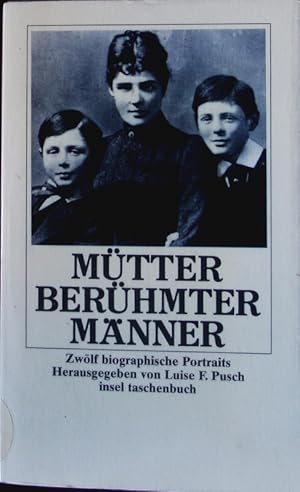 Bild des Verkufers fr Mtter berhmter Mnner. Zwlf biographische Portraits. zum Verkauf von Antiquariat Bookfarm