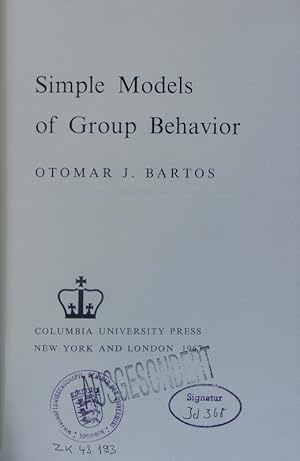 Bild des Verkufers fr Simple models of group behavior. zum Verkauf von Antiquariat Bookfarm