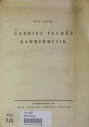 Bild des Verkufers fr Gabriel Faures Kammermusik. zum Verkauf von Antiquariat Bookfarm