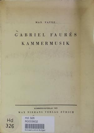 Bild des Verk�ufers f�r Gabriel Faures Kammermusik. zum Verkauf von Antiquariat Bookfarm