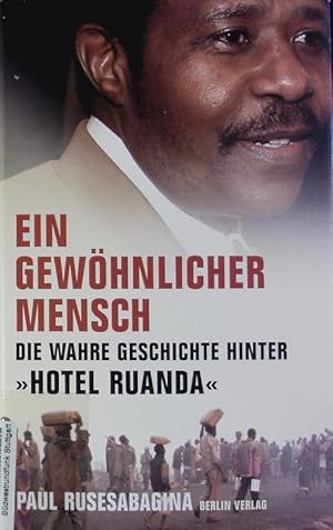 Seller image for Ein gewhnlicher Mensch. Die wahre Geschichte hinter "Hotel Ruanda". for sale by Antiquariat Bookfarm