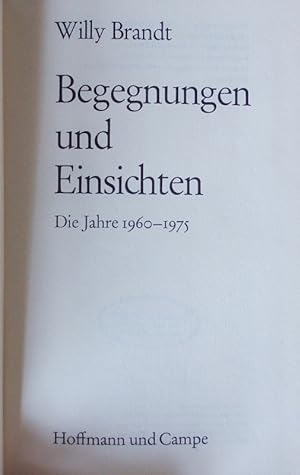 Seller image for Begegnungen und Einsichten. Die Jahre 1960-1975. for sale by Antiquariat Bookfarm