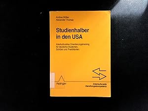 Immagine del venditore per Studienhalber in den USA: Interkulturelles Orientierungstraining fr deutsche Studenten, Schler und Praktikanten. (Interkulturelle Handlungskompetenz). venduto da Antiquariat Bookfarm