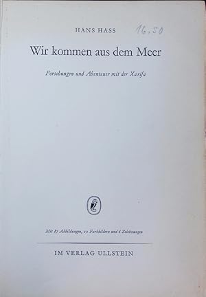 Bild des Verkufers fr Wir kommen aus dem Meer. Forschungen und Abenteuer mit der Xarifa. zum Verkauf von Antiquariat Bookfarm