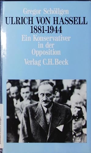 Seller image for Ulrich von Hassell: 1881-1944. Ein Konservativer in der Opposition. for sale by Antiquariat Bookfarm