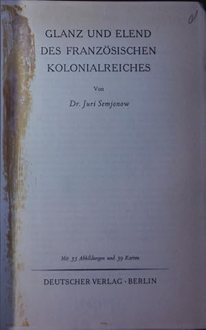 Imagen del vendedor de Glanz und Elend des franzsischen Kolonialreiches. a la venta por Antiquariat Bookfarm