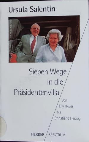 Imagen del vendedor de Sieben Wege in die Prsidentenvilla. Von Elly Heuss-Knapp bis Christiane Herzog. a la venta por Antiquariat Bookfarm