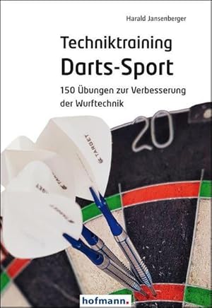 Bild des Verkufers fr Techniktraining Darts-Sport : 150 bungen zur Verbesserung der Wurftechnik zum Verkauf von AHA-BUCH GmbH
