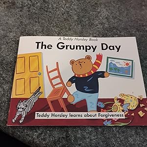 Seller image for The Grumpy Day: Teddy Horsley Learns About Forgiveness (Teddy Horsley Books) for sale by SGOIS