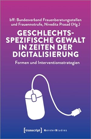 Bild des Verkufers fr Geschlechtsspezifische Gewalt in Zeiten der Digitalisierung Formen und Interventionsstrategien zum Verkauf von Bunt Buchhandlung GmbH