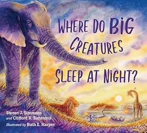 Imagen del vendedor de Where Do Big Creatures Sleep at Night? by Simmons, Steven J., Simmons, Clifford R. [Hardcover ] a la venta por booksXpress