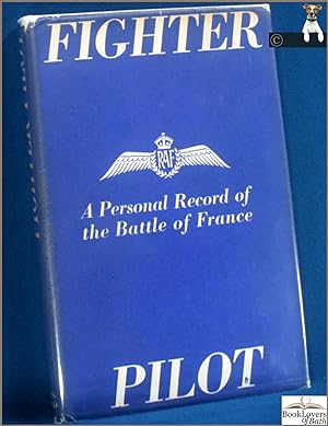 Bild des Verkufers fr Fighter Pilot: A Personal Record of the Campaign in France 1939-1940 zum Verkauf von BookLovers of Bath