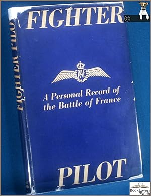 Bild des Verkufers fr Fighter Pilot: A Personal Record of the Campaign in France 1939-1940 zum Verkauf von BookLovers of Bath