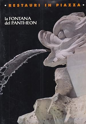 Bild des Verkufers fr Restauti in piazza. La fontana del Pantheon zum Verkauf von Arca dei libri di Lorenzo Casi