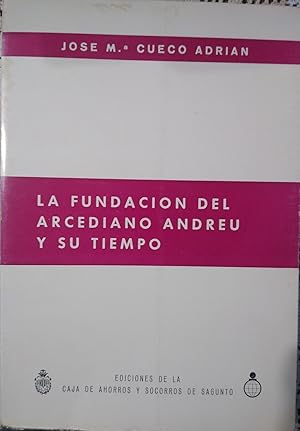 LA FUNDACIÓN DEL ARCEDIANO ANDREU Y SU TIEMPO