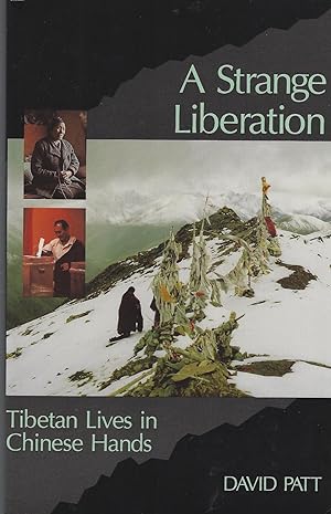 A Strange Liberation: Tibetan Lives in Chinese Hands