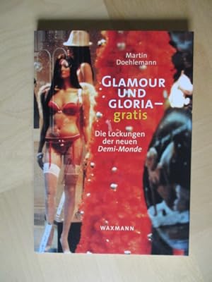 Glamour und Gloria - gratis. Die Lockungen der neuen Demi-Monde.