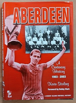 Seller image for Aberdeen A Centenary History 1903-2003 for sale by Lion Books PBFA