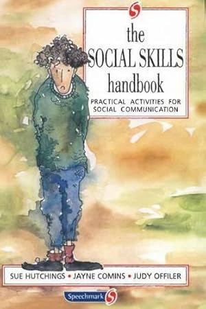 Bild des Verkufers fr The Social Skills Handbook: Practical Activities for Social Communication zum Verkauf von WeBuyBooks