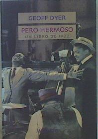 Seller image for Pero hermoso: un libro de jazz for sale by Almacen de los Libros Olvidados