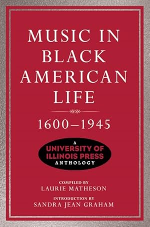 Imagen del vendedor de Music in Black American Life, 1600-1945 : A University of Illinois Press Anthology a la venta por GreatBookPrices