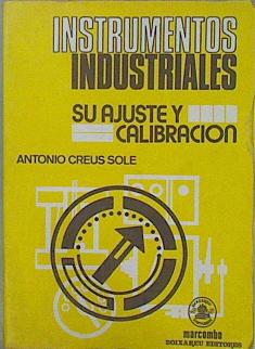 Bild des Verkufers fr Instrumentos industriales: su ajuste y calibracin zum Verkauf von Almacen de los Libros Olvidados