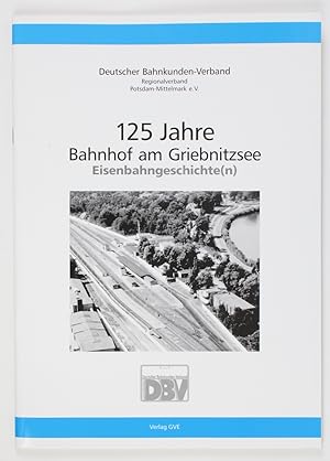 Seller image for 125 Jahre Bahnhof am Griebnitzsee for sale by Buchkanzlei