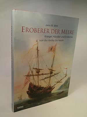 Eroberer der Meere [Neubuch] Krieger, Händler und Entdecker von der Antike bis heute