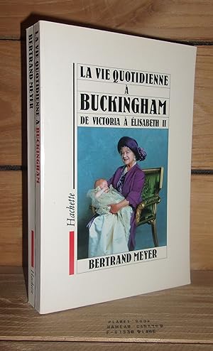 Seller image for LA VIE QUOTIDIENNE A BUCKINGHAM DE VICTORIA A ELISABETH II for sale by Planet's books