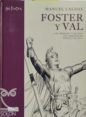 Foster y Val. Los trabajos y los días del creador de 'Prince Valiant'. Raro ejemplar solo para di...